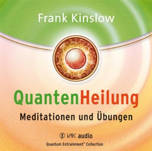 Quantenheilung - Meditationen und Übungen (Quantum Entrainment (R)) von VAK Verlags GmbH