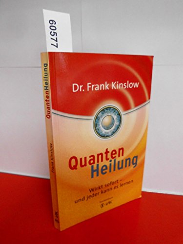 Quantenheilung: Wirkt sofort - und jeder kann es lernen (Quantum Entrainment (R)) von VAK Verlags GmbH