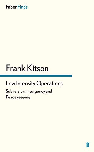 Low Intensity Operations: Subversion, Insurgency and Peacekeeping von Faber & Faber