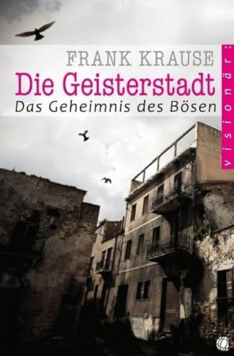 Die Geisterstadt: Das Geheimnis des Bösen Die Geisterstadt: Das Geheimnis des Bösen