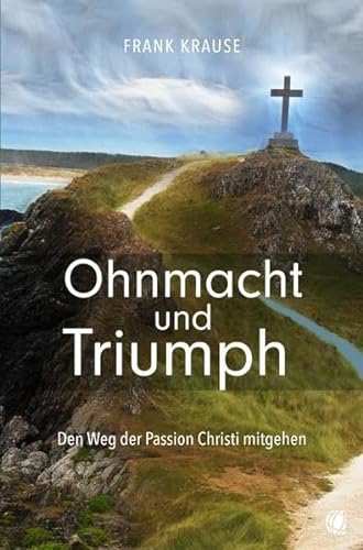 Ohnmacht und Triumph: Den Weg der Passion Christi mitgehen