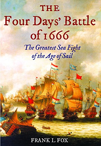 The Four Days' Battle of 1666: The Greatest Sea Fight of the Age of Sail von Seaforth Publishing