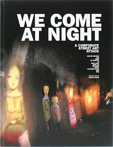 We come at Night: A Corporate Street Art Attack