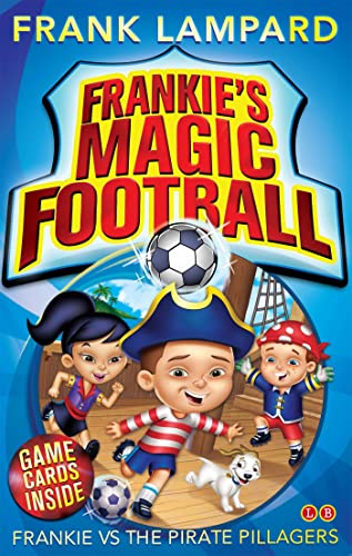 Frankie vs The Pirate Pillagers: Book 1 (Frankie's Magic Football)