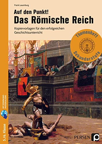 Auf den Punkt! Das Römische Reich: Kopiervorlagen für den erfolgreichen Geschichtsunterricht (5. und 6. Klasse) von Persen Verlag i.d. AAP