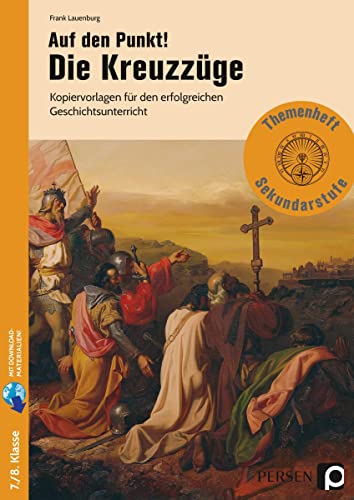 Auf den Punkt! Die Kreuzzüge: Kopiervorlagen für den erfolgreichen Geschichtsunterricht (7. und 8. Klasse) von Persen Verlag i.d. AAP
