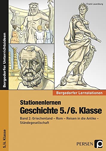 Stationenlernen Geschichte 5./6. Klasse - Band 2: Griechenland - Rom - Reisen in der Antike - Ständegesellschaft (Bergedorfer® Lernstationen) von Persen Verlag i.d. AAP