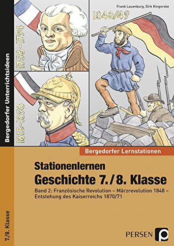 Stationenlernen Geschichte 7./8. Klasse - Band 2: Französische Revolution - Märzrevolution 1848 - Entstehung des Kaiserreichs 1870/71 (Bergedorfer® Lernstationen) von Persen Verlag i.d. AAP