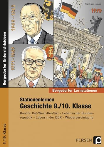 Stationenlernen Geschichte 9./10. Klasse Band 2: Ost-West-Konflikt - Leben in der Bundesrepublik - Leben in der DDR - Wiedervereinigung (Bergedorfer® Lernstationen)