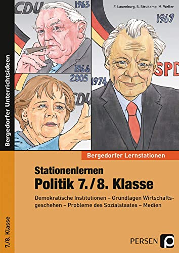 Stationenlernen Politik 7./8. Klasse: Demokratische Institutionen - Grundlagen Wirtschaf tsgeschehen - Probleme des Sozialstaates - Medien (Bergedorfer® Lernstationen)