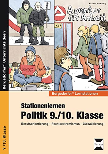 Stationenlernen Politik 9./10. Klasse: Berufsorientierung - Rechtsextremismus - Globalisierung (Bergedorfer® Lernstationen)