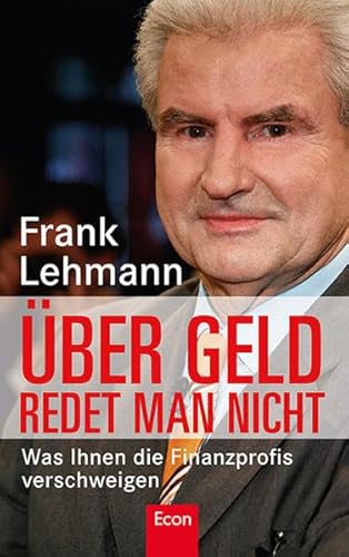 Über Geld redet man nicht: Was Ihnen die Finanzprofis verschweigen