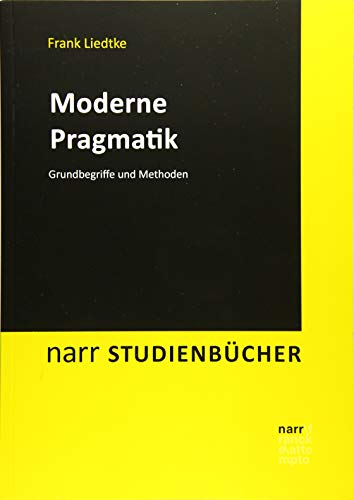 Moderne Pragmatik: Grundbegriffe und Methoden (Narr Studienbücher) von Narr Dr. Gunter