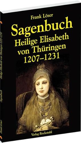 Sagenbuch - Heilige Elisabeth von Thüringen 1207-1231