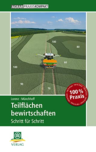 Teilflächen bewirtschaften: Schritt für Schritt (AgrarPraxis kompakt)