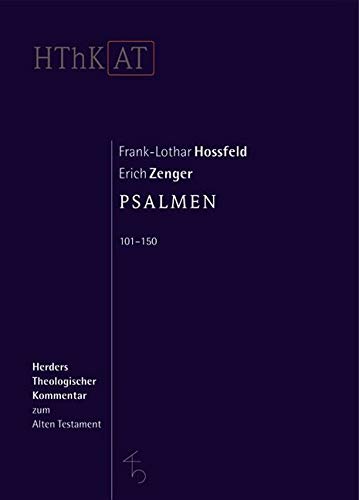 Psalmen 101-150 (Herders Theologischer Kommentar zum Alten Testament) Psalmen 101-150 (Herders Theologischer Kommentar zum Alten Testament) von Herder