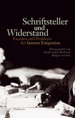 Schriftsteller und Widerstand: Facetten und Probleme der 'Inneren Emigration' von Wallstein Verlag GmbH
