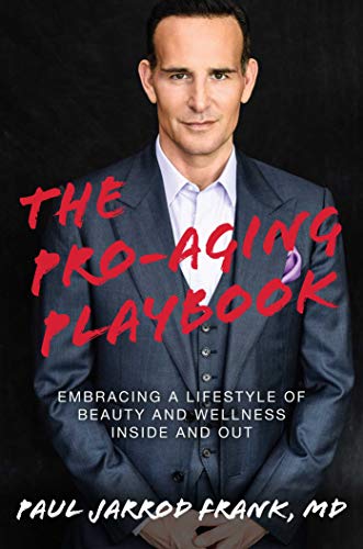 The Pro-Aging Playbook: Embracing a Lifestyle of Beauty and Wellness Inside and Out von Post Hill Press