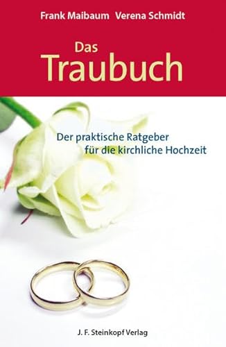 Das Traubuch: Der praktische Ratgeber für die kirchliche Hochzeit