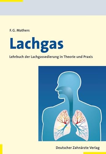 Lachgas: Lehrbuch der Lachgassedierung in Theorie und Praxis