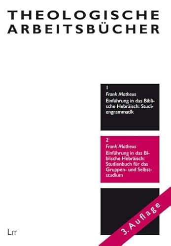 Einführung in das Biblische Hebräisch: Studienbuch für das Gruppen- und Selbststudium (Münsteraner Einführungen: Theologische Arbeitsbücher)
