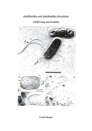 Antibiotika und Antibiotika-Resistenz: Einführung und Ausblick von Books on Demand GmbH