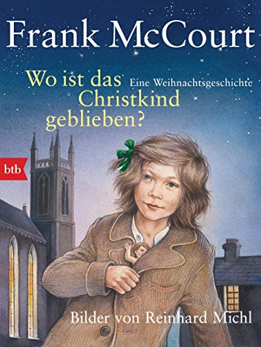 Wo ist das Christkind geblieben?: Eine Weihnachtsgeschichte - Bilder von Reinhard Michl