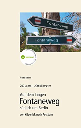 200 Jahre - 200 Kilometer.: Auf dem langen Fontaneweg südlich um Berlin von Köpenick nach Potsdam (Historische Wege) von Books on Demand GmbH