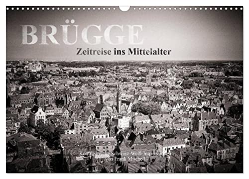 Brügge – Zeitreise ins Mittelalter (Wandkalender 2024 DIN A3 quer), CALVENDO Monatskalender von CALVENDO