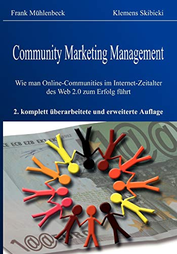Community Marketing Management. Wie man Online-Communities im Internet-Zeitalter des Web 2.0 zum Erfolg führt