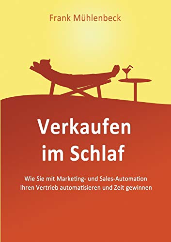 Verkaufen im Schlaf: Wie Sie mit Marketing- und Sales-Automation den Vertrieb automatisieren