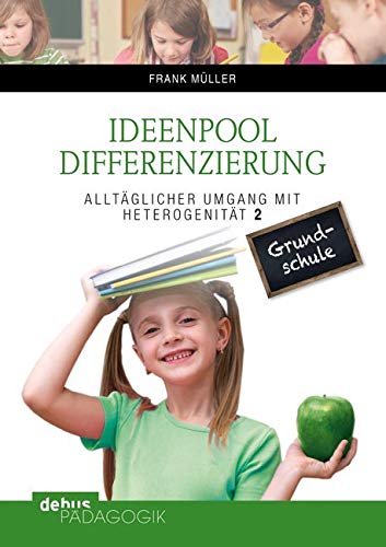 Ideenpool Differenzierung (Buch): Alltäglicher Umgang mit Heterogenität 2 von Debus Pdagogik Verlag