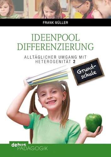 Ideenpool Differenzierung (Buch): Alltäglicher Umgang mit Heterogenität 2 von Debus Pdagogik Verlag