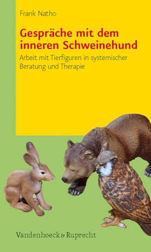 Gespräche mit dem inneren Schweinehund: Arbeit mit Tierfiguren in systemischer Beratung und Therapie