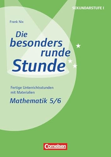 Die besonders runde Stunde - Sekundarstufe I - Fertige Unterrichtsstunden mit Materialien - Mathematik - Klasse 5/6: Kopiervorlagen