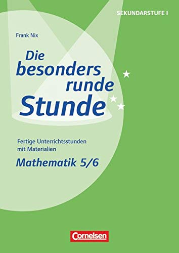 Die besonders runde Stunde - Sekundarstufe I - Fertige Unterrichtsstunden mit Materialien - Mathematik - Klasse 5/6: Kopiervorlagen