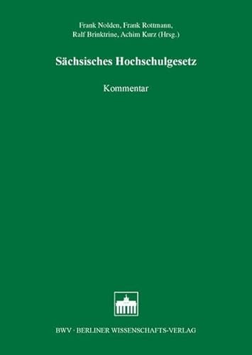 Sächsisches Hochschulgesetz: Kommentar Sächsisches Hochschulgesetz: Kommentar von Bwv - Berliner Wissenschafts-Verlag