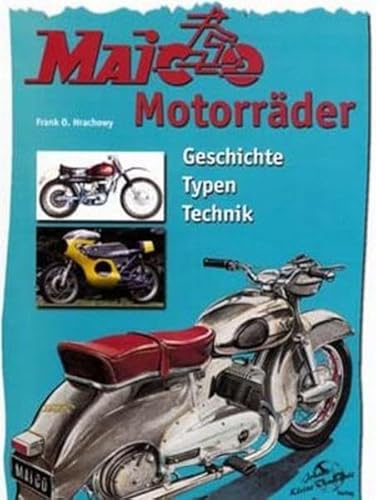 Maico Motorräder: Geschichte - Typen - Technik