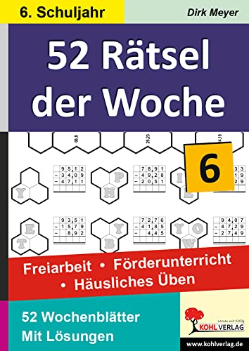 52 Rätsel der Woche / 6. Schuljahr: Freiarbeit - Förderunterricht - Häusliches Üben: Freiarbeit - Förderunterricht - Häusliches Üben - 6. Schuljahr 52 Rätsel der Woche / 6. Schuljahr: Freiarbeit - Förderunterricht - Häusliches Üben: Freiarbeit - Förderunterricht - Häusliches Üben - 6. Schuljahr von KOHL VERLAG Der Verlag mit dem Baum