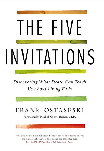 The Five Invitations: Discovering What Death Can Teach Us About Living Fully von Bluebird
