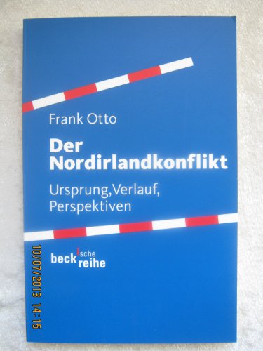 Der Nordirlandkonflikt: Ursprung, Verlauf, Perspektiven