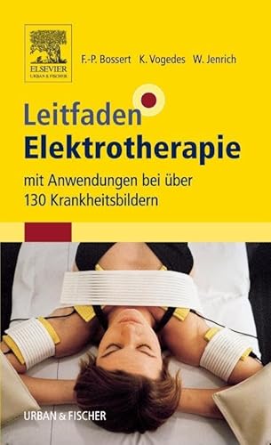 Leitfaden Elektrotherapie: mit Anwendungen bei über 130 Krankheitsbildern von Elsevier
