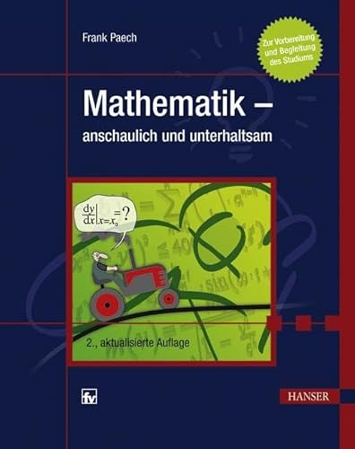 Mathematik - anschaulich und unterhaltsam: Zur Vorbereitung und Begleitung des Studiums von Hanser Fachbuchverlag