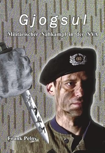 GJOGSUL: Militärischer Nahkampf in der NVA von Books on Demand GmbH