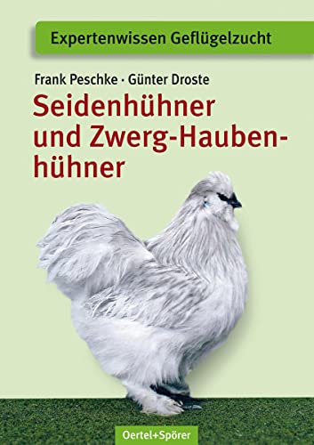 Seidenhühner und Zwerg-Haubenhühner: Apart - attraktiv- liebenswert: