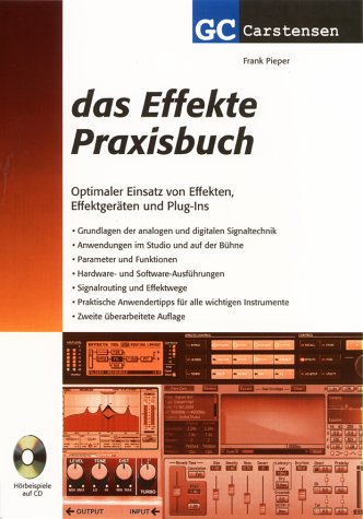 Das Effekte Praxisbuch: Optimaler Einsatz von Effekten, Effektgeräten und Plug-Ins (Factfinder-Serie)