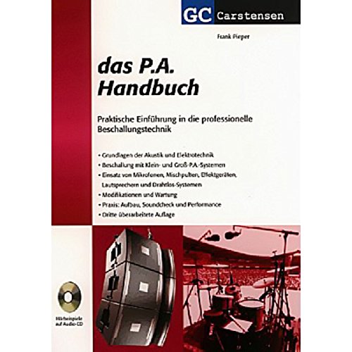 Das P.A. Handbuch: Praktische Einführung in die professionelle Beschallungstechnik von GC Carstensen Verlag