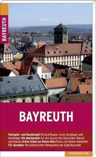 Bayreuth: Stadtführer von Mitteldeutscher Verlag