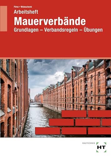 Arbeitsheft - Mauerverbände: Grundlagen, Verbandsregeln, Übungen