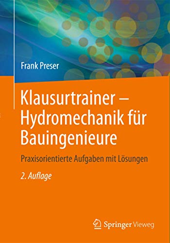 Klausurtrainer - Hydromechanik für Bauingenieure: Praxisorientierte Aufgaben mit Lösungen von Springer Vieweg